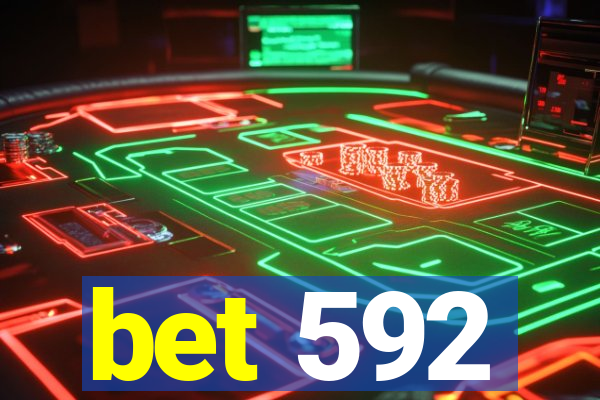 bet 592